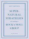 Cover image for Supernatural Strategies for Making a Rock 'n' Roll Group
